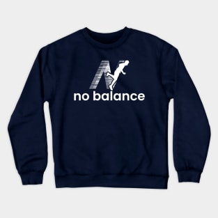 No Balance Funny Crewneck Sweatshirt